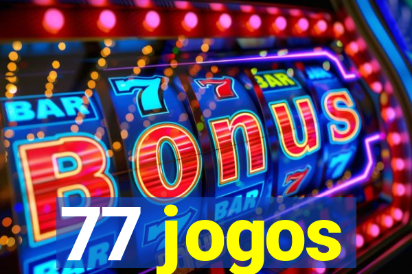 77 jogos